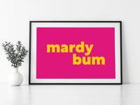 Mardy Bum Print