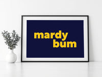 Mardy Bum Print