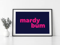 Mardy Bum Print