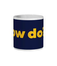 Ow Do Mug
