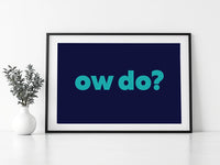 Ow Do? Print