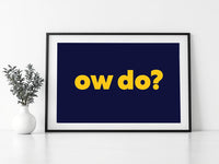 Ow Do? Print
