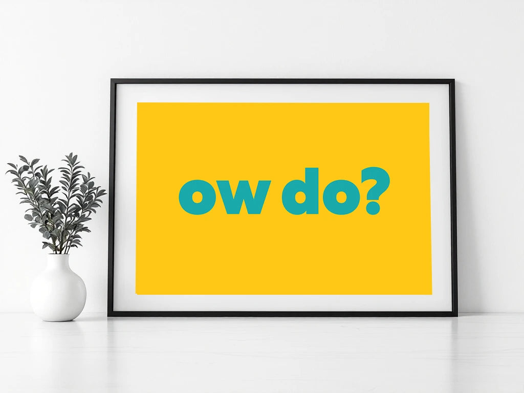 Ow Do? Print