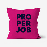 Proper Job Cushion