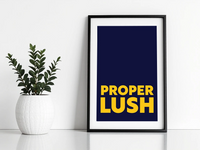 Proper Lush Print