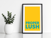 Proper Lush Print