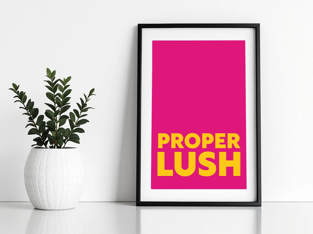 Proper Lush Print