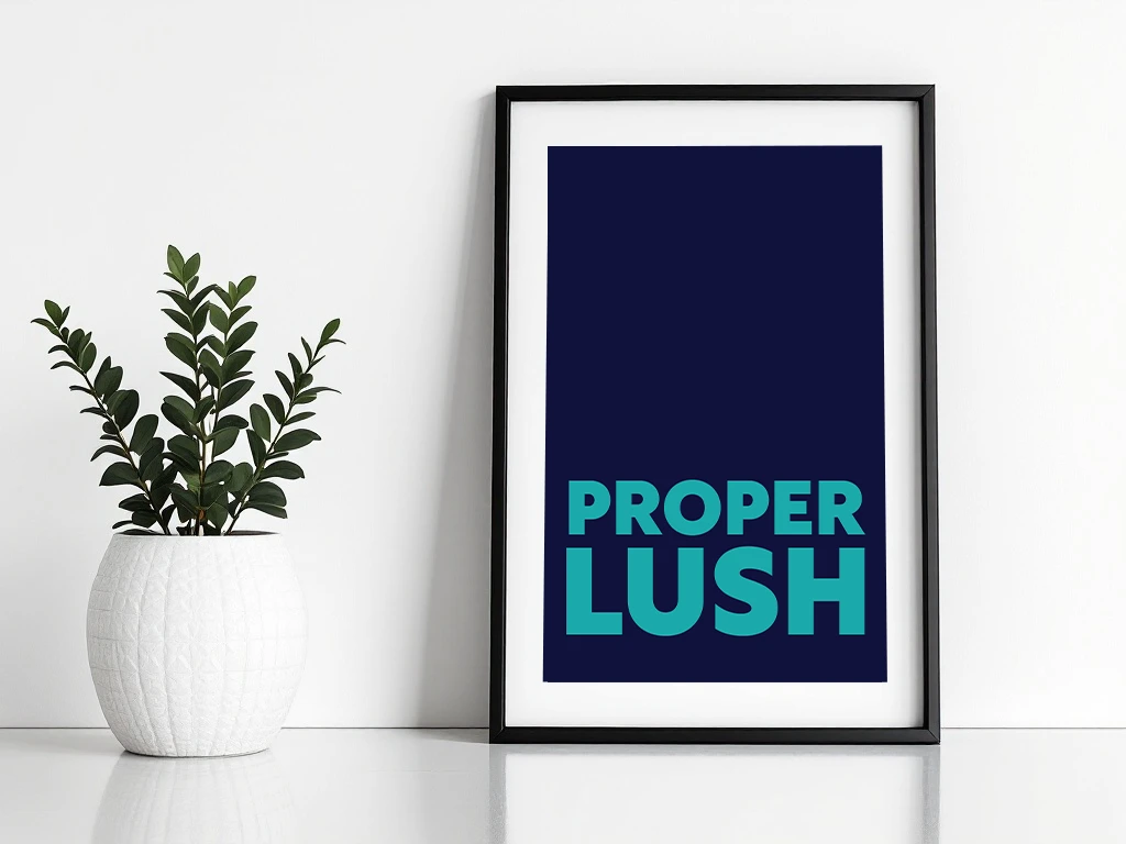 Proper Lush Print
