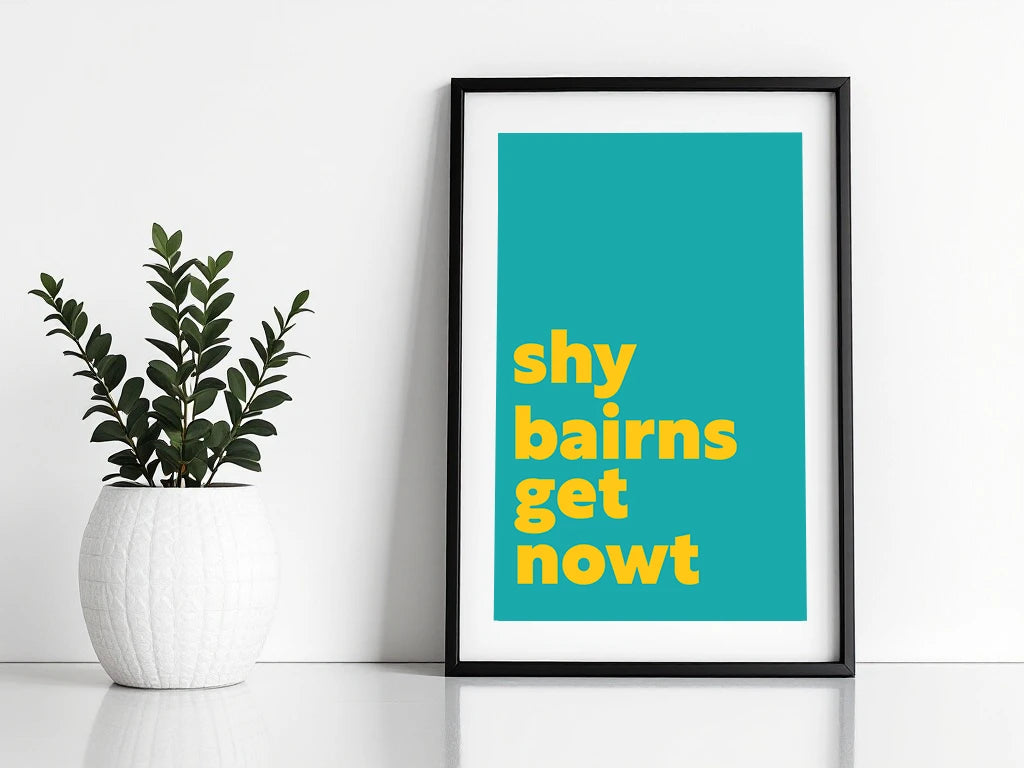 Shy Bairns get Nowt Print