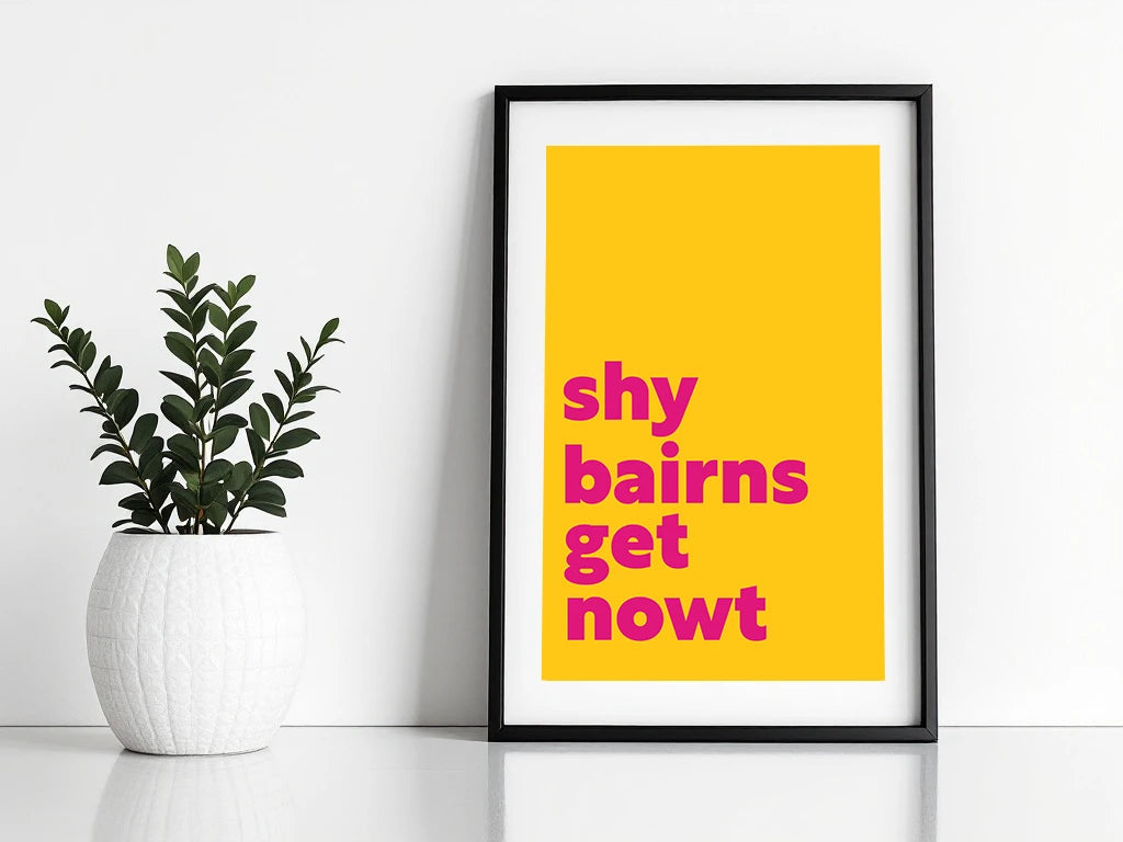 Shy Bairns get Nowt Print