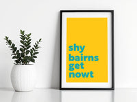 Shy Bairns get Nowt Print
