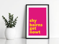 Shy Bairns get Nowt Print