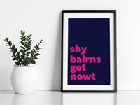 Shy Bairns get Nowt Print