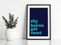 Shy Bairns get Nowt Print
