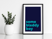 Some Bleddy Boy Print