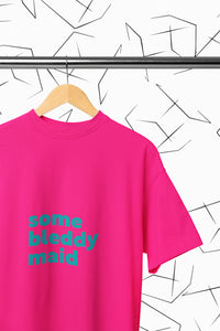 Some Bleddy Maid T-shirt