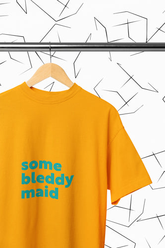 Some Bleddy Maid T-shirt