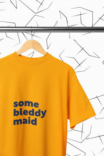 Some Bleddy Maid T-shirt