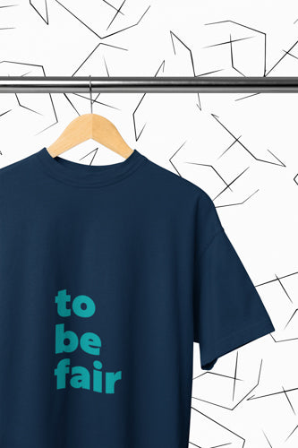 To Be Fair T-Shirt