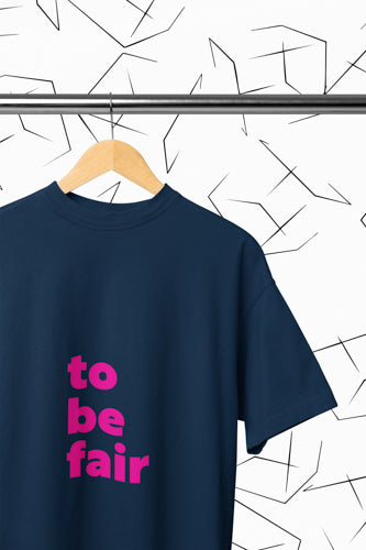 To Be Fair T-Shirt