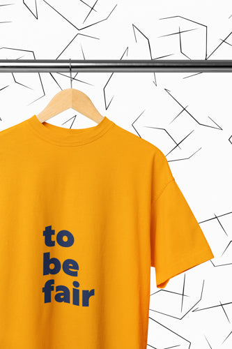 To Be Fair T-Shirt