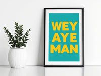 Wey Aye Print