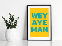 Wey Aye Print