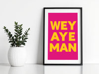 Wey Aye Print