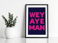 Wey Aye Print