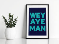 Wey Aye Print