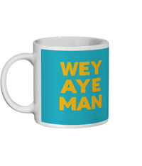 Wey Aye Man Mug