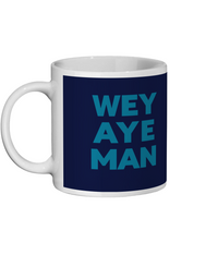 Wey Aye Man Mug